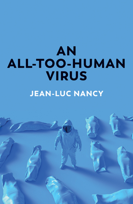 An All-Too-Human Virus - Nancy, Jean-Luc, and Stockwell, Cory (Translated by), and Fernbach, David (Translated by)