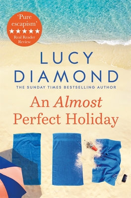 An Almost Perfect Holiday: Pure Escapism and the Ideal Holiday Read - Diamond, Lucy