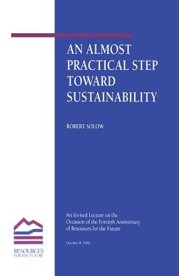 An Almost Practical Step Toward Sustainability - Solow, Robert M.