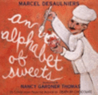 An Alphabet of Sweets - Desaulniers, Marcel