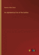 An alphabetical list of the battles