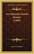 An Alternate Fourth Reader (1900)