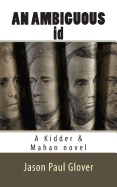 An Ambiguous Id: A Kidder & Mahan Novel