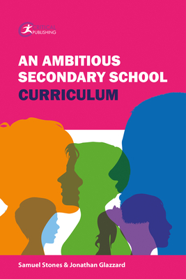 An Ambitious Secondary School Curriculum - Glazzard, Jonathan, and Green, Michael