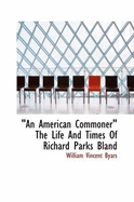 An American Commoner: The Life and Times of Richard Parks Bland