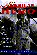An American Hero: The True Story of Chrles A. Lindbergh - Denenberg, Barry