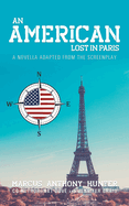 An American Lost in Paris: A Novella Adapted from The Screenplay