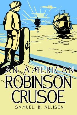 An American Robinson Crusoe - Allison, Samuel B