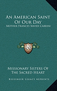 An American Saint Of Our Day: Mother Frances Xavier Cabrini