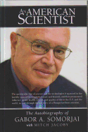 An American Scientist: The Autobiography of Gabor A. Somorjai