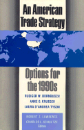 An American Trade Strategy: Options for the 1990s