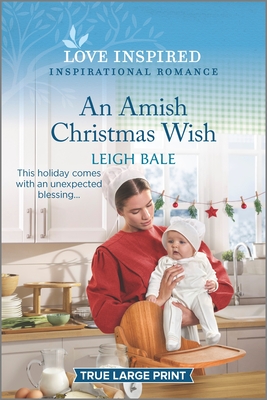 An Amish Christmas Wish: A Holiday Romance Novel - Bale, Leigh