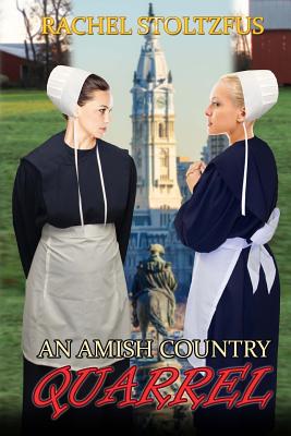 An Amish Country Quarrel - Stoltzfus, Rachel