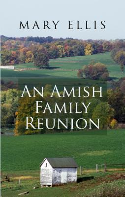 An Amish Family Reunion - Ellis, Mary