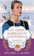An Amish Marriage of Convenience: Surprised by Love