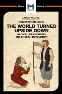 An Analysis of Christopher Hill's the World Turned Upside Down: Radical Ideas During the English Revolution