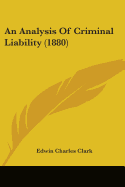 An Analysis Of Criminal Liability (1880)