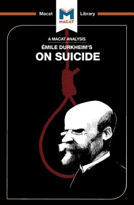 An Analysis of Emile Durkheim's on Suicide - Easthope, Robert