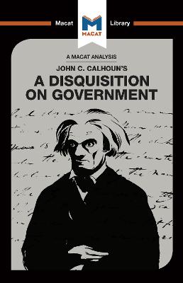 An Analysis of John C. Calhoun's a Disquisition on Government - Stockland, Etienne, and Xidias, Jason