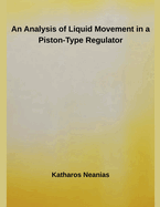 An Analysis of Liquid Movement in a Piston-Type Regulator
