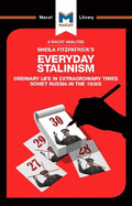 An Analysis of Sheila Fitzpatrick's Everyday Stalinism: Ordinary Life in Extraordinary Times: Soviet Russia in the 1930s