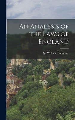 An Analysis of the Laws of England - Blackstone, William