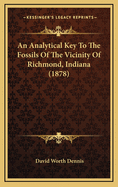 An Analytical Key to the Fossils of the Vicinity of Richmond, Indiana (1878)