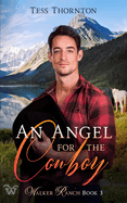 An Angel for the Cowboy: Walker Ranch Book 3