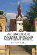 An anglicans journey through matthews gospel