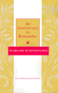 An Anniversary to Remember: Years 1 to 75 - Sowden, Cynthia L