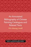 An Annotated Bibliography of Chinese Painting Catalogues and Related Texts