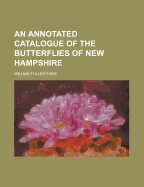 An Annotated Catalogue of the Butterflies of New Hampshire