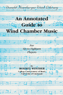 An Annotated Guide to Wind Chamber Music: Paperback Edition, Paperback Book