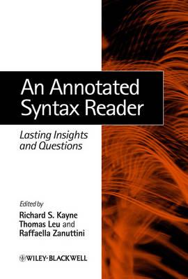 An Annotated Syntax Reader: Lasting Insights and Questions - Kayne, Richard S (Editor), and Leu, Thomas (Editor), and Zanuttini, Raffaella (Editor)