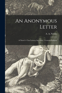 An Anonymous Letter [microform]: a Novel = Una Lettera Anonima: Versione Italiana