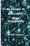 An Answer to C.S. Lewis' Mere Christianity