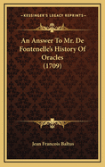 An Answer to Mr. de Fontenelle's History of Oracles (1709)