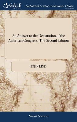 An Answer to the Declaration of the American Congress. The Second Edition - Lind, John