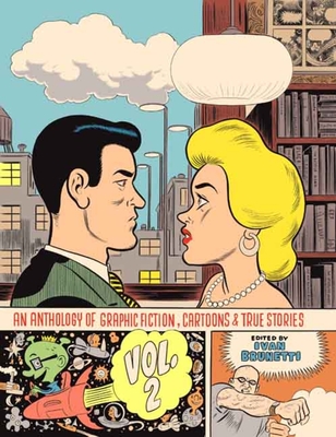 An Anthology of Graphic Fiction, Cartoons, and True Stories: Volume 2 - Brunetti, Ivan, Mr. (Editor)