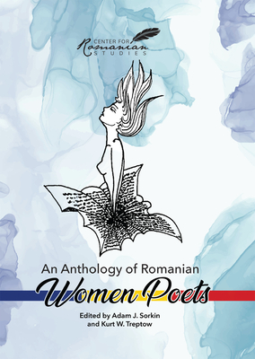 An Anthology of Romanian Women Poets - Sorkin, Adam J. (Editor), and Treptow, Kurt W. (Editor), and Lupusoru, Ioana