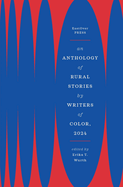 An Anthology of Rural Stories by Writers of Color, 2024