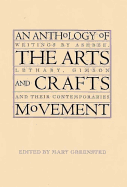 An Anthology of the Arts and Crafts Movement: Writings by Ashbee, Lethaby, Gimson and Their Contemporaries
