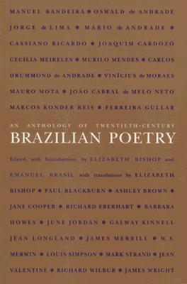 An Anthology of Twentieth-Century Brazilian Poetry - Bishop, Elizabeth (Editor), and Brasil, Emanuel (Editor)