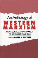 An Anthology of Western Marxism: From Lukcs and Gramsci to Socialist-Feminism
