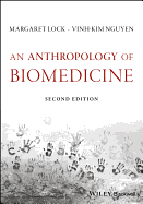An Anthropology of Biomedicine