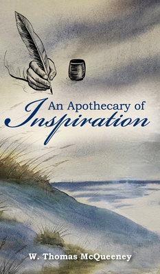 An Apothecary of Inspiration - McQueeney, W Thomas