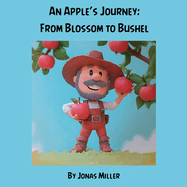 An Apple's Journey: From Blossom to Bushel