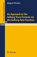 An Approach to the Selberg Trace Formula Via the Selberg Zeta-Function