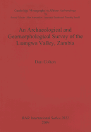 An Archaeological and Geomorphological Survey of the Luangwa Valley Zambia