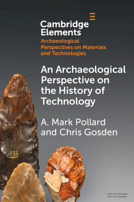 An Archaeological Perspective on the History of Technology - Pollard, A Mark, and Gosden, Chris